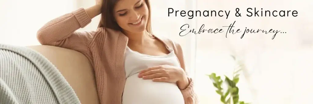 Pregnancy and Skincare